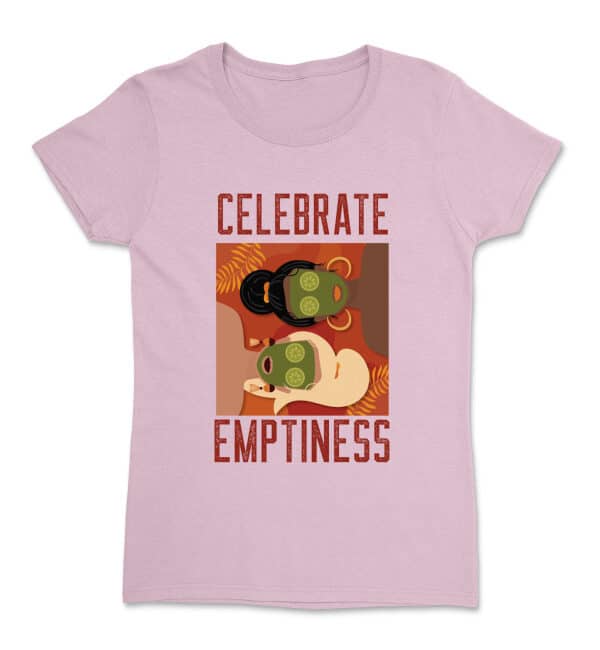 Celebrate Emptiness Women's T-shirt
