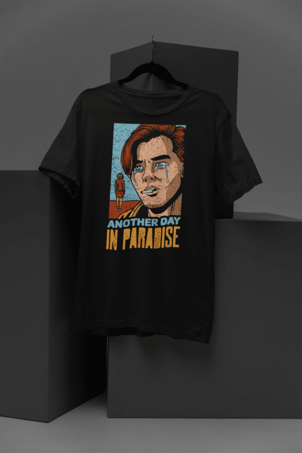 Another Day in Paradise T-shirt